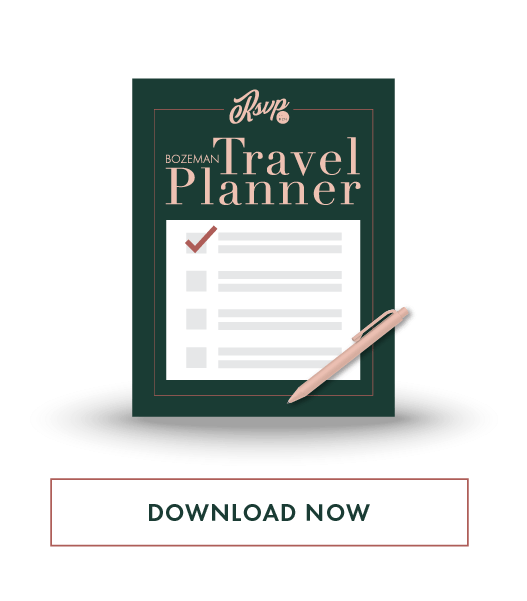 Download Your RSVP Bozeman Travel Planner Now!